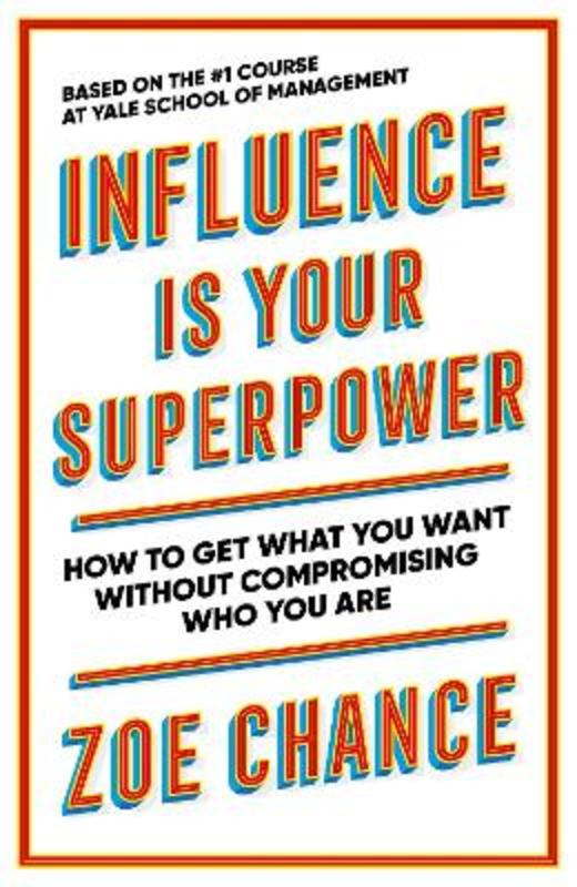 Influence is Your Superpower by Zoe Chance - 9781785042379