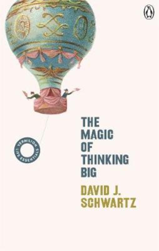 The Magic of Thinking Big by David J Schwartz - 9781785042430