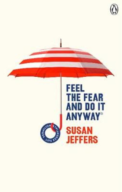 Feel The Fear And Do It Anyway by Susan Jeffers - 9781785042652