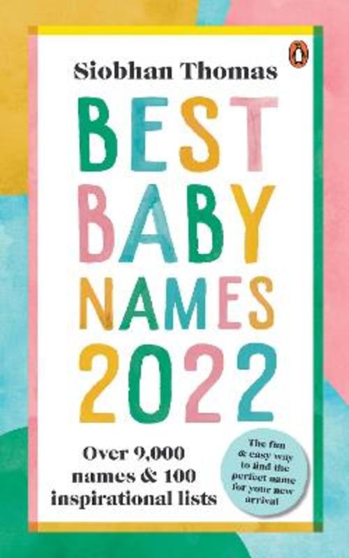 Best Baby Names 2022 by Siobhan Thomas - 9781785043857