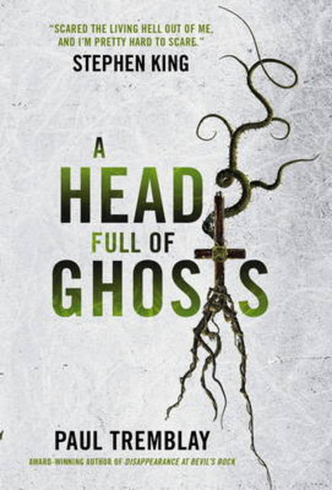 A Head Full of Ghosts by Paul Tremblay - 9781785653674
