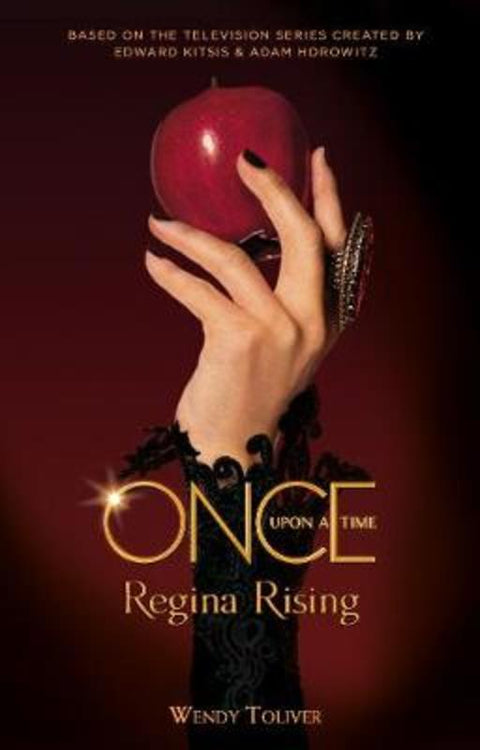 Once Upon a Time - Regina Rising by Wendy Toliver - 9781785659539
