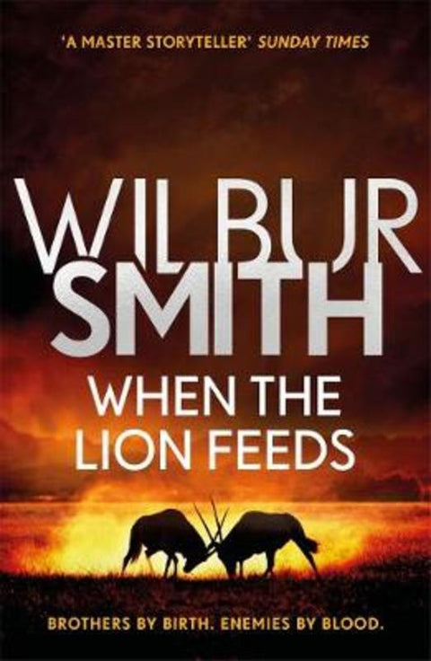 When the Lion Feeds by Wilbur Smith - 9781785767043