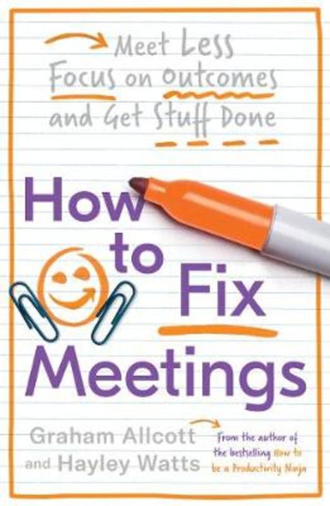 How to Fix Meetings by Graham Allcott - 9781785784750