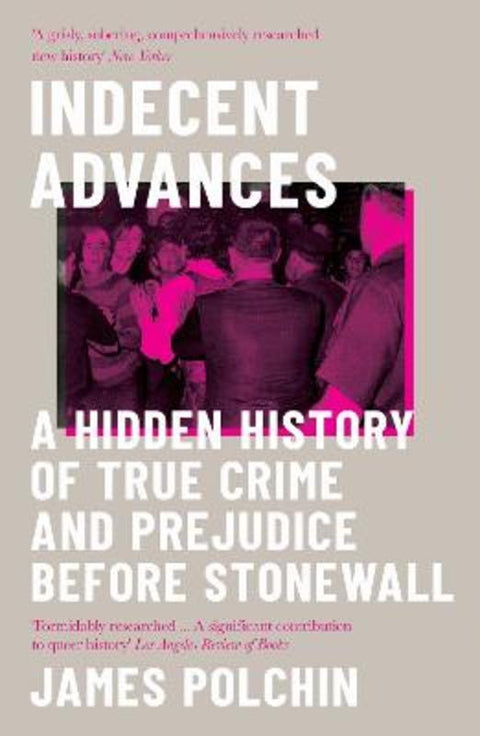 Indecent Advances by James Polchin - 9781785786297