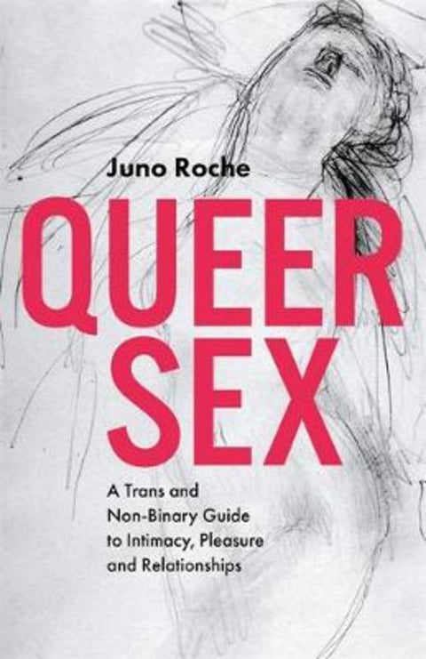 Queer Sex by Juno Roche - 9781785924064