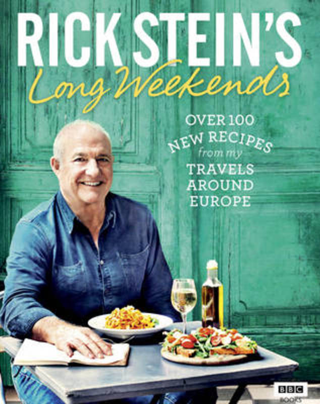 Rick Stein's Long Weekends by Rick Stein - 9781785940927