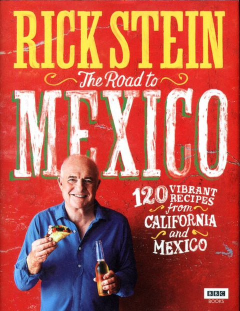 Rick Stein: The Road to Mexico by Rick Stein - 9781785942006