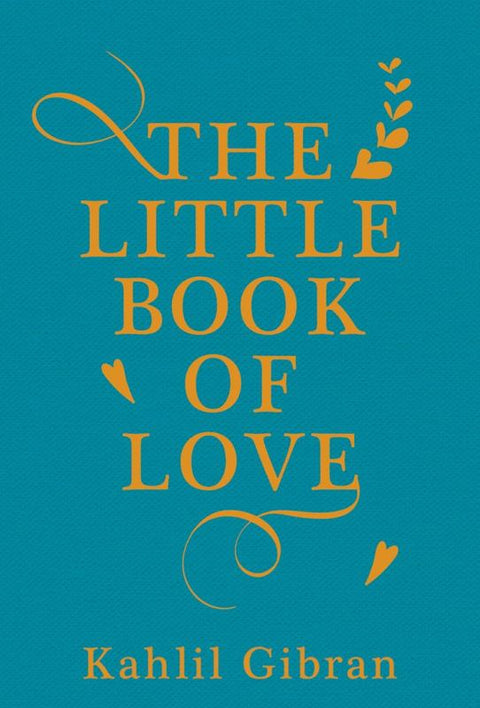 The Little Book of Love by Kahlil Gibran - 9781786072818