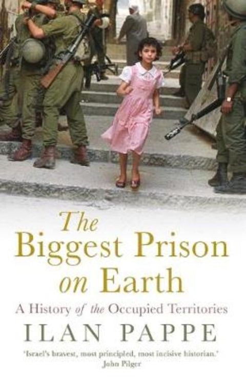 The Biggest Prison on Earth by Ilan Pappe - 9781786073419
