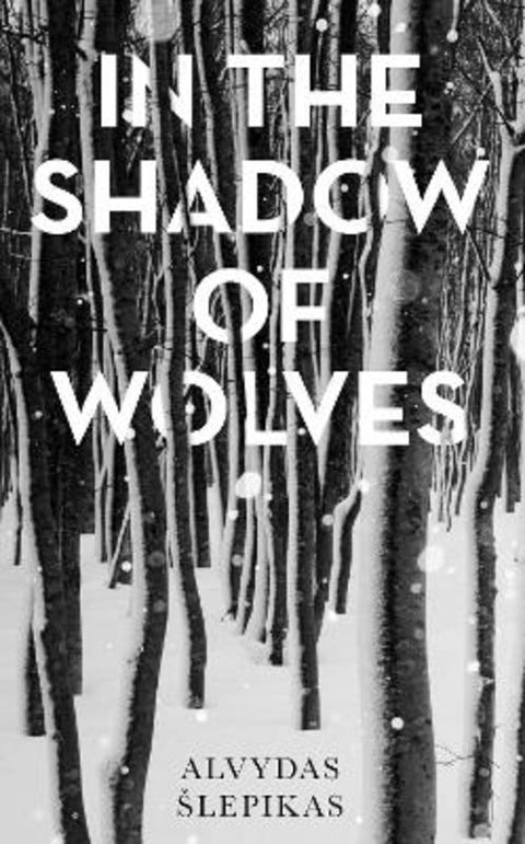 In the Shadow of Wolves by Alvydas Slepikas - 9781786077042