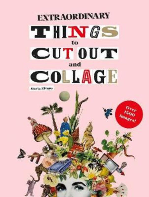 Extraordinary Things to Cut Out and Collage by Maria Rivans - 9781786274946