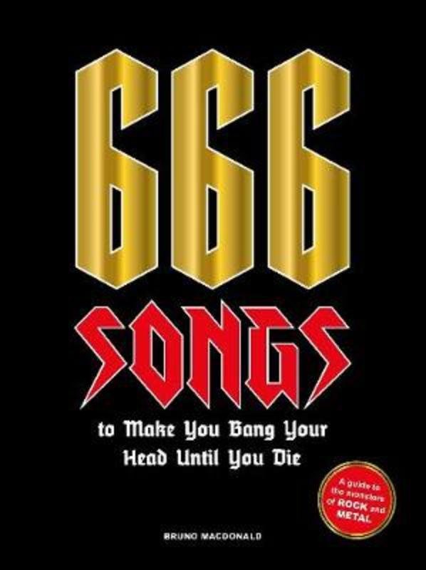 666 Songs to Make You Bang Your Head Until You Die by Bruno MacDonald - 9781786276520
