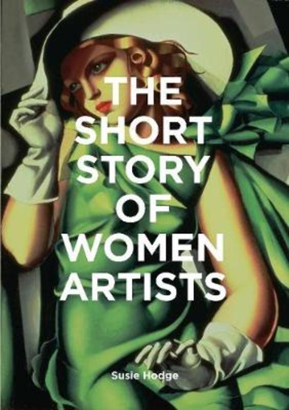 The Short Story of Women Artists by Susie Hodge - 9781786276551
