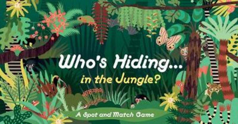 Who's Hiding in the Jungle? by Caroline Selmes - 9781786276568