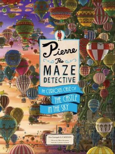 Pierre The Maze Detective: The Curious Case of the Castle in the Sky by Hiro Kamigaki - 9781786277244