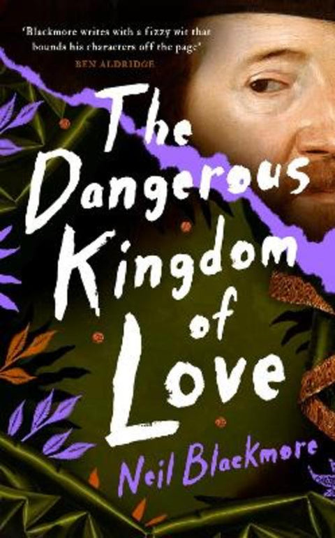The Dangerous Kingdom of Love by Neil Blackmore - 9781786332684