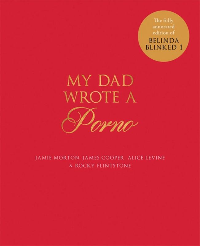 My Dad Wrote a Porno by Jamie Morton - 9781786483485