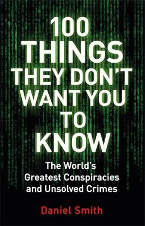 100 Things They Don't Want You To Know by Daniel Smith - 9781786488503