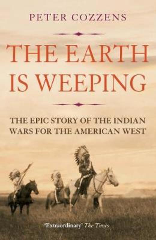 The Earth is Weeping by Peter Cozzens - 9781786491510