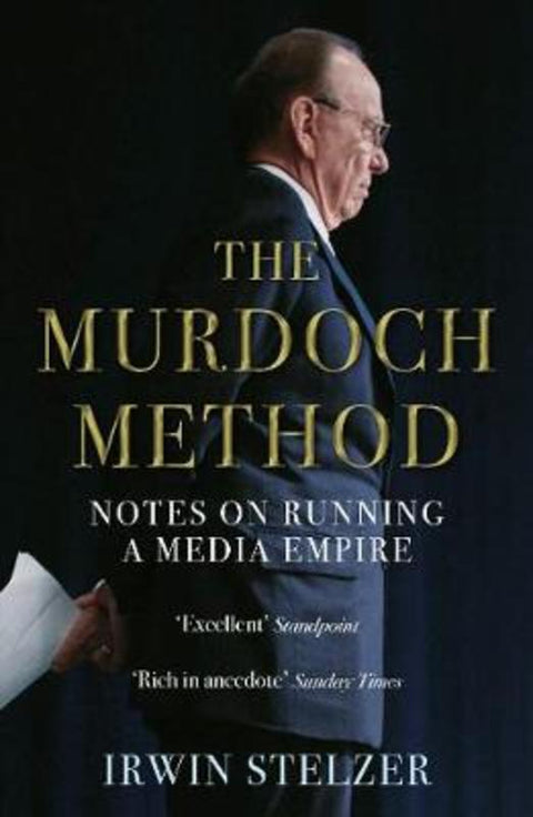 The Murdoch Method by Irwin Stelzer - 9781786494016
