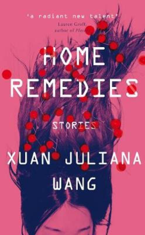 Home Remedies by Xuan Juliana Wang - 9781786497413