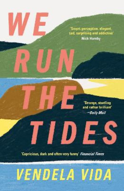 We Run the Tides by Vendela Vida - 9781786499608