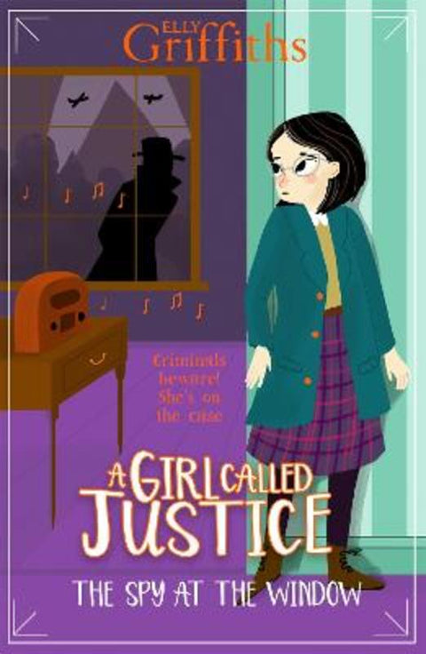 A Girl Called Justice: The Spy at the Window by Elly Griffiths - 9781786541369