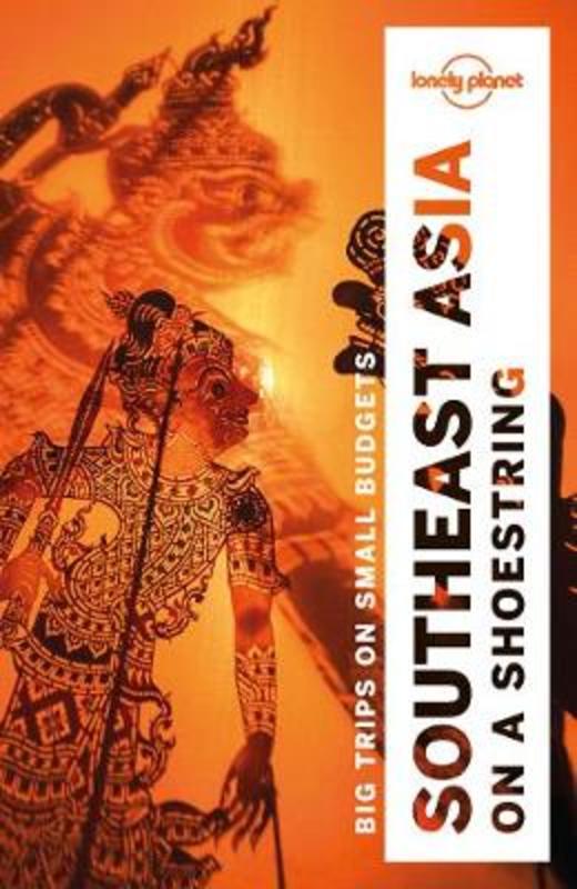 Lonely Planet Southeast Asia on a shoestring by Lonely Planet - 9781786571755