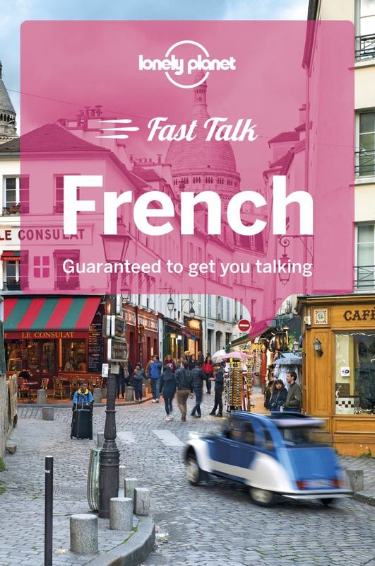 Lonely Planet Fast Talk French by Lonely Planet - 9781786573872