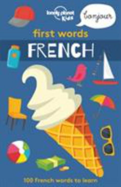 Lonely Planet Kids First Words - French by Lonely Planet Kids - 9781786575272