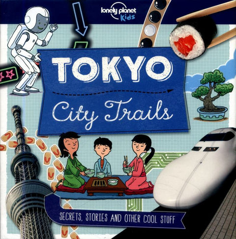 Lonely Planet Kids City Trails - Tokyo by Lonely Planet Kids - 9781786577252