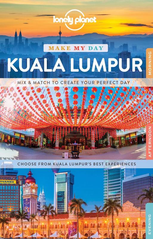 Lonely Planet Make My Day Kuala Lumpur by Lonely Planet - 9781786579034