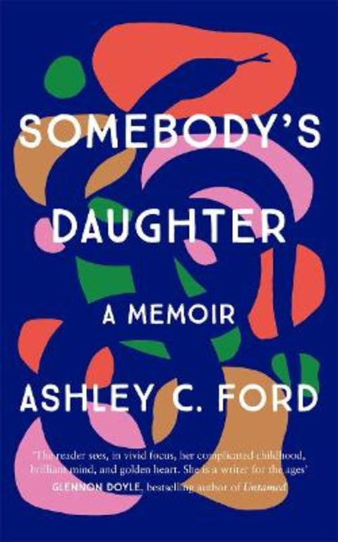 Somebody's Daughter by Ashley C Ford - 9781786581280