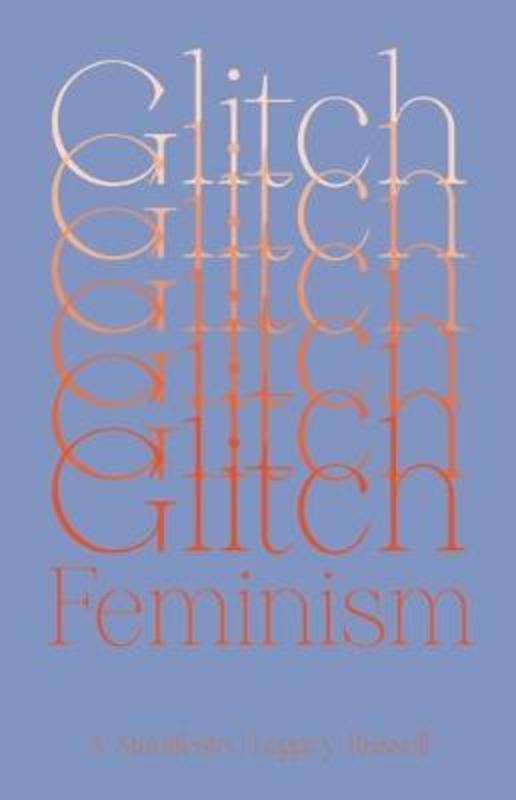 Glitch Feminism by Legacy Russell - 9781786632661