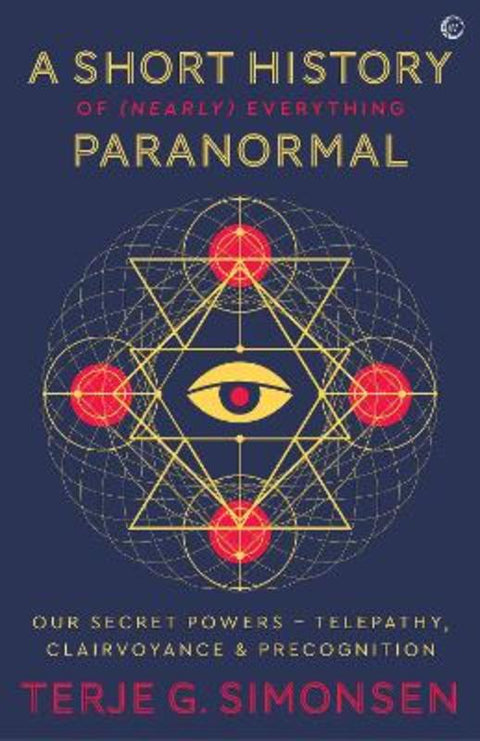 A Short History of (Nearly) Everything Paranormal by Terje G. Simonsen - 9781786783578