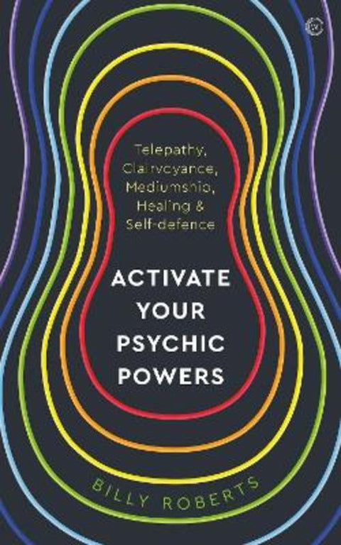 Activate Your Psychic Powers by Billy Roberts - 9781786787545