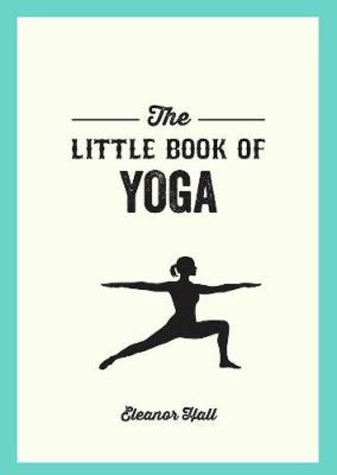 The Little Book of Yoga by Eleanor Hall - 9781786852809