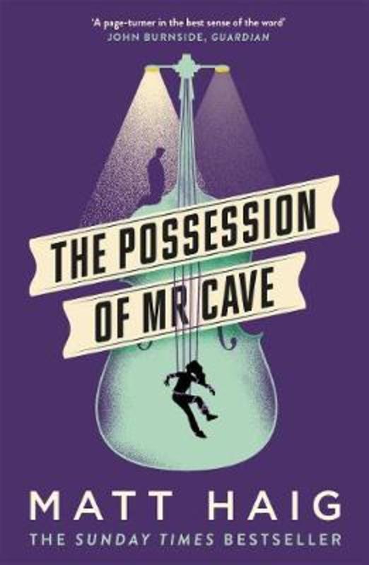 The Possession of Mr Cave by Matt Haig - 9781786893192