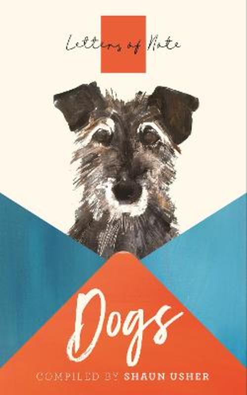 Letters of Note: Dogs by Shaun Usher - 9781786895301