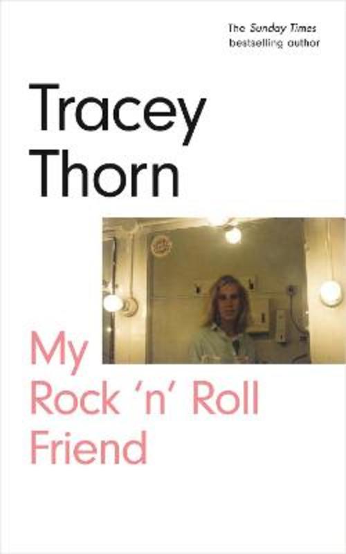 My Rock 'n' Roll Friend by Tracey Thorn - 9781786898227