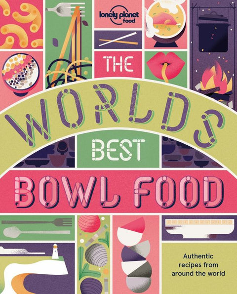 The World's Best Bowl Food by Food - 9781787012653