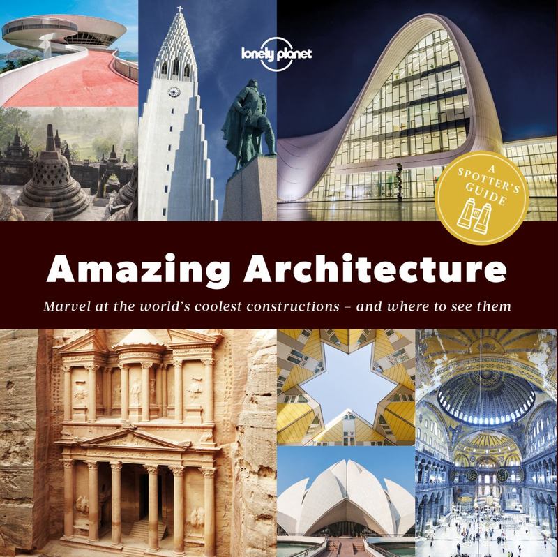 Lonely Planet A Spotter's Guide to Amazing Architecture by Lonely Planet - 9781787013421