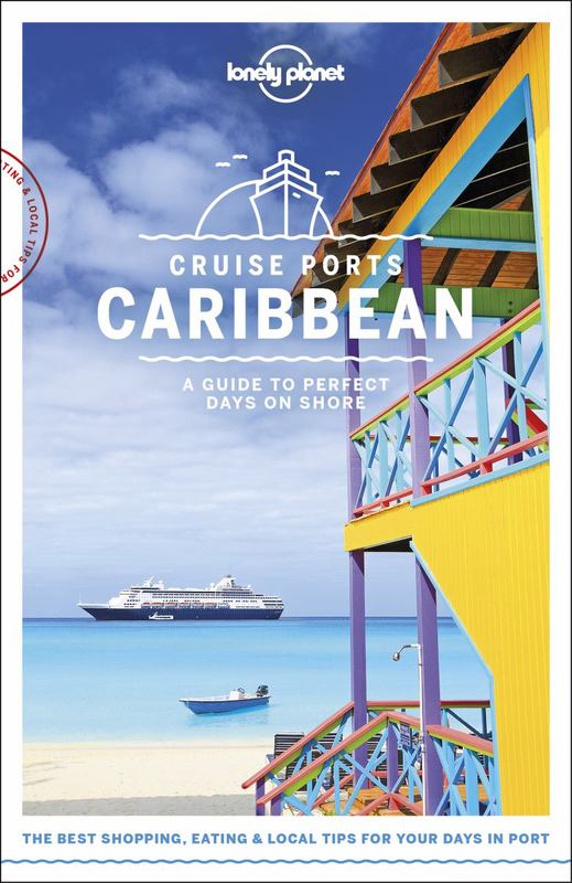 Lonely Planet Cruise Ports Caribbean by Lonely Planet - 9781787014183