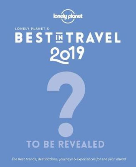 Lonely Planet's Best in Travel 2019 by Lonely Planet - 9781787017658