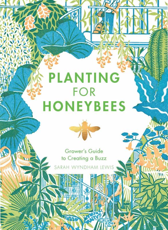 Planting for Honeybees by Sarah Wyndham Lewis - 9781787131460