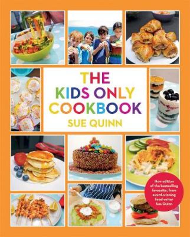 The Kids Only Cookbook by Sue Quinn - 9781787134607
