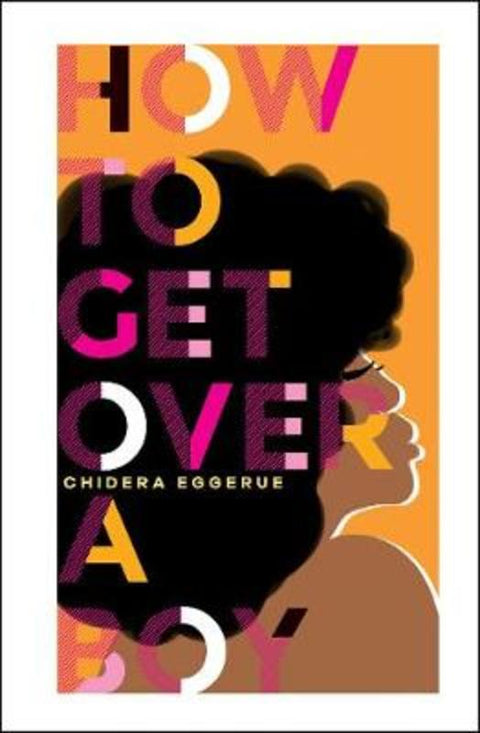 How To Get Over A Boy by Chidera Eggerue - 9781787134805