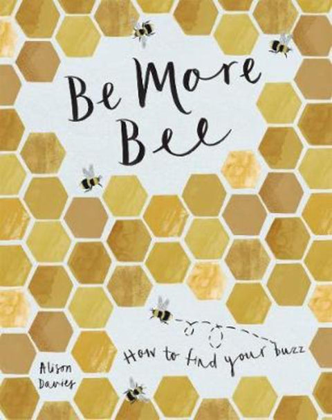 Be More Bee by Alison Davies - 9781787134843