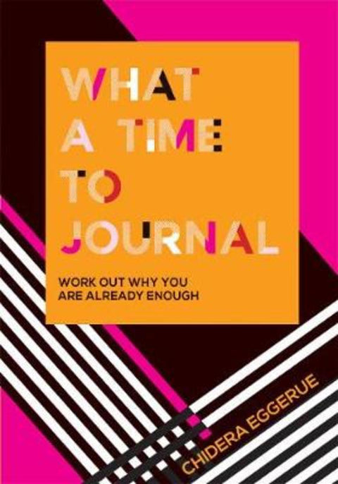 What a Time to Journal by Chidera Eggerue - 9781787135710